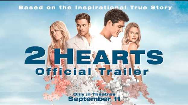 Video OFFICIAL TRAILER | 2 Hearts | Only in Theaters OCT 16 su italiano