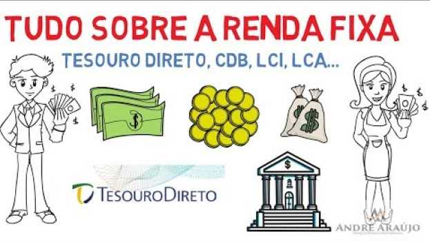 Video Tudo Sobre a Renda Fixa! Tesouro Direto, CDB, LCA, LCI... en Español