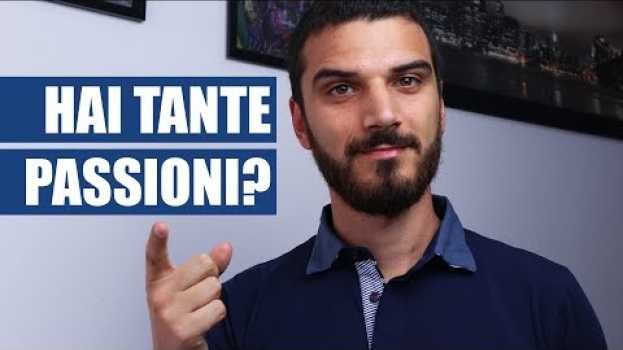 Video Persona Multipotenziale: se hai molte passioni e non sai scegliere en Español