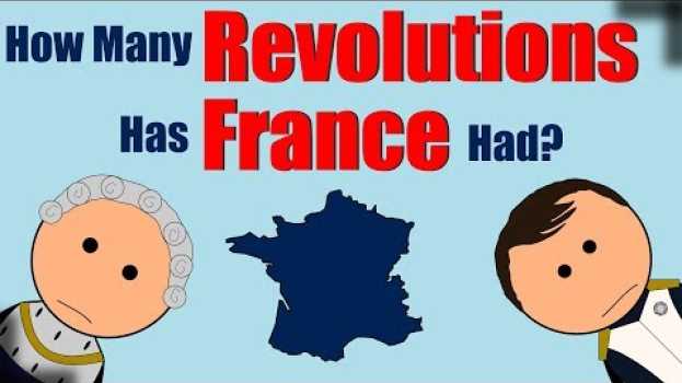Video How Many Revolutions has France had? su italiano