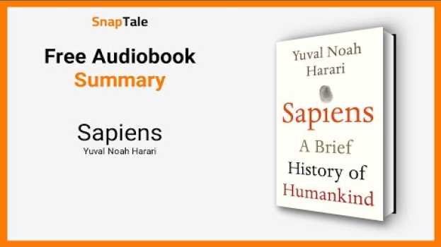 Video Sapiens by Yuval Noah Harari: 12 Minute Summary en français