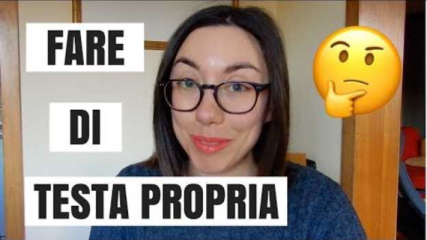 Video ITALIAN IDIOMS #10: Fare di testa propria em Portuguese