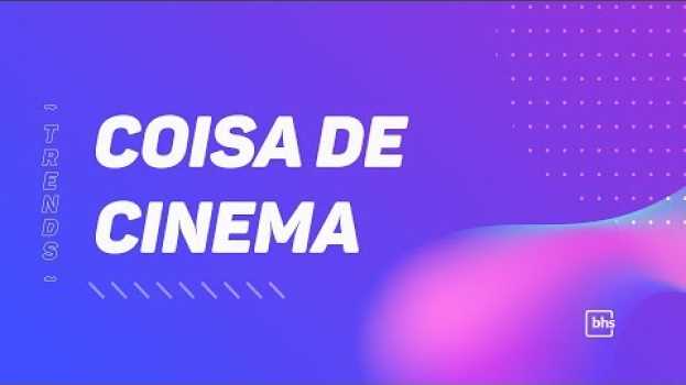 Video Coisa de cinema: tecnologias de filmes que já fazem parte do dia a dia en Español