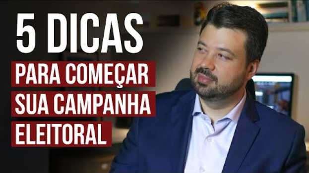 Video 5 dicas para começar uma campanha eleitoral en Español