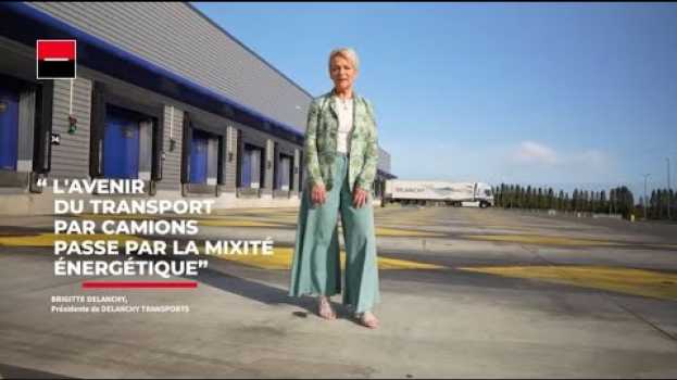 Video L’histoire de Brigitte Delanchy, présidente de Delanchy Transports – C’est Vous l’Avenir in English
