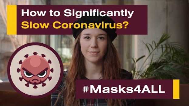 Video How to Significantly Slow Coronavirus? #Masks4All en français