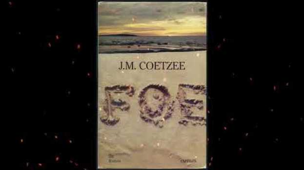 Video Plot summary, “Foe” by J.M. Coetzee in 3 Minutes - Book Review en Español