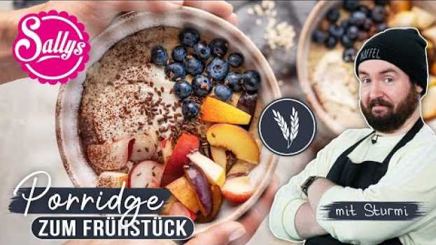 Video Porridge Basics / Haferbrei Grundrezept zum Frühstück / oatmeal bowl/  Sallys Welt em Portuguese