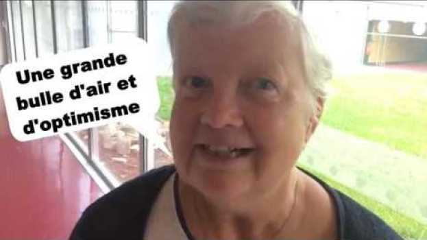 Video Témoignage client : Une grande bulle d'air et d'optimisme concret en français