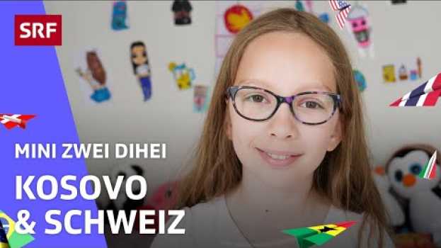 Video Zana: «Im Kosovo kann ich mich entspannen» | Mini zwei Dihei | SRF Kids – Kindervideos in English