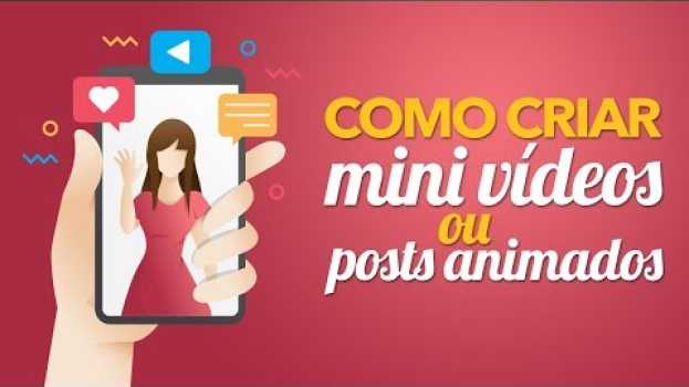 Видео Como Criar Posts Animados ou Mini Vídeos para Redes Sociais [100% Grátis] на русском