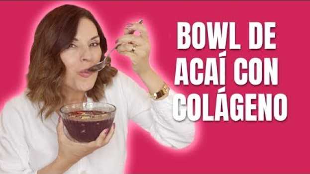 Video Bowl de Acaí con Colágeno | 40 Años y Más en Español