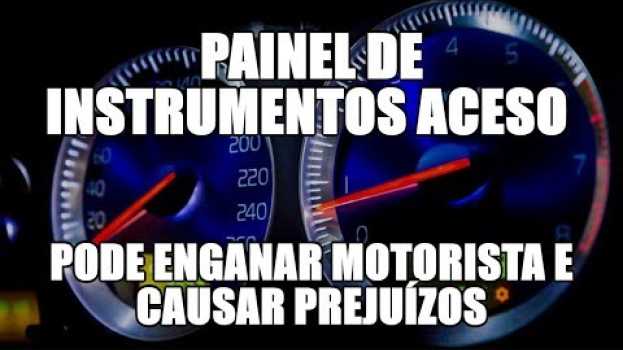 Video Painel de instrumentos aceso pode enganar motorista e causar prejuízos en Español