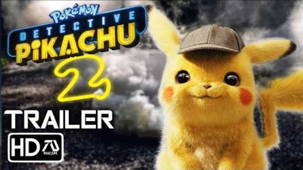 Video POKÉMON Detective Pikachu 2 [HD] Trailer - Ryan Reynolds, Justice Smith (Fan Made) em Portuguese