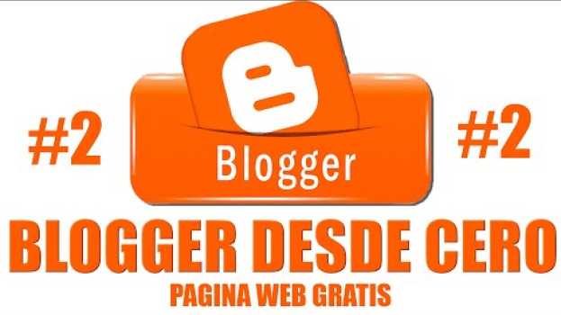Video Cómo agregar páginas a tu Blogger - 2022 - Capitulo 2 en français