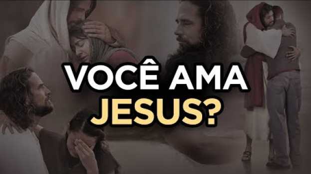 Видео ANALISE SE VOCÊ (REALMENTE) AMA JESUS CRISTO! - Momento com Deus на русском