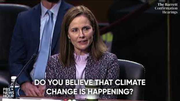 Video Amy Coney Barrett thinks climate change is up for debate. It’s not. su italiano