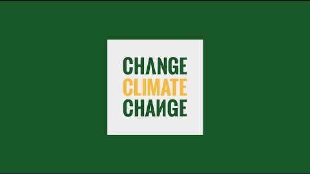 Video #ChangeClimateChange, cambiamo il cambiamento climatico! en Español
