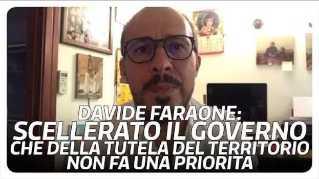 Video Davide Faraone: scellerato il governo che della tutela del territorio non fa una prorità su italiano