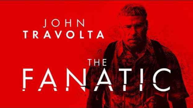 Video The Fanatic (Deutscher Trailer) - John Travolta, Devon Sawa, James Paxton, Ana Golja em Portuguese