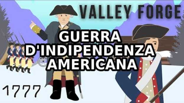 Video La STORIA dell'INDIPENDENZA AMERICANA | Gli accampamenti di Valley Forge em Portuguese