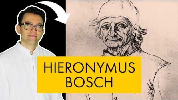 Video Hieronymus Bosch: vita e opere in 10 punti em Portuguese