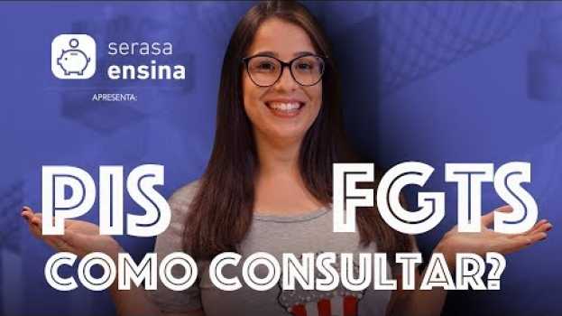 Video Como consultar o PIS e FGTS? - Serasa Ensina in English