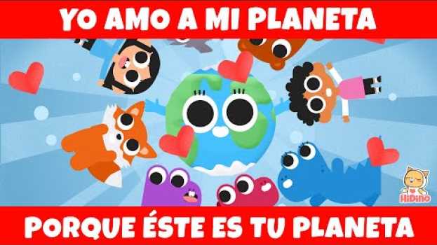 Video Yo Amo A Mi Planeta | Canciones de La Tierra | HiDino Canciones Para Niños em Portuguese