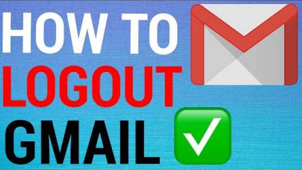 Video How To Sign Out Of Gmail on Android in English