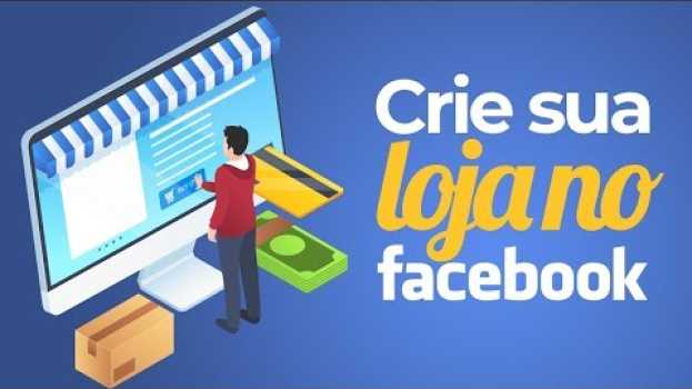 Video Como Criar uma Página de Vendas no Facebook | Loja no Facebook | Fácil e 100% Gratuita su italiano