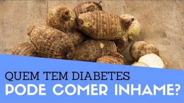 Video Quem Tem Diabetes Pode Comer Inhame? Diabético Pode Comer Inhame? | Glicose Controlada in English