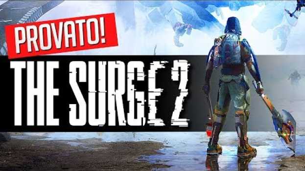 Video The Surge 2: dove Dark Souls incontra For Honor in English