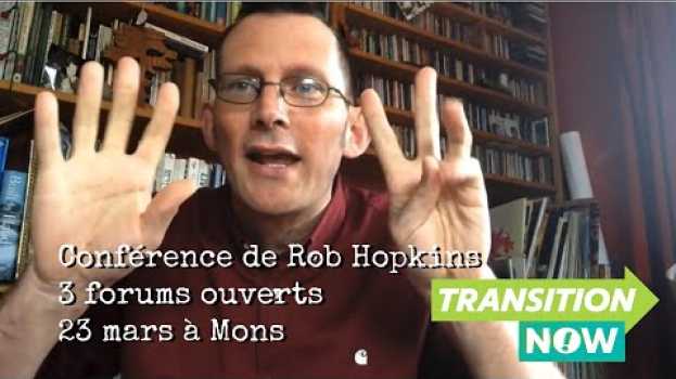 Video Conférence exceptionnelle de Rob Hopkins et 3 forums ouverts ce 23 mars à Mons in Deutsch