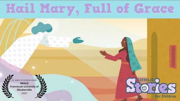 Video Hail Mary, Full of Grace | Catholic Stories for Children su italiano