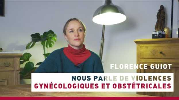 Video Florence Guiot nous parle des violences gynécologiques et obstétricales in English