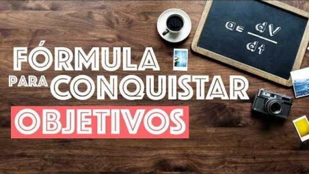 Video FÓRMULA PARA CONQUISTAR NOVOS OBJETIVOS ? en Español