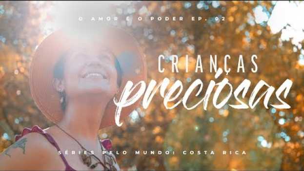 Video CRIANÇAS INTERNAS - EP. 02 SÉRIES PELO MUNDO: COSTA RICA en français