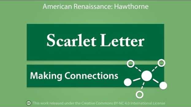 Video The Scarlet Letter:  Making Connections en français