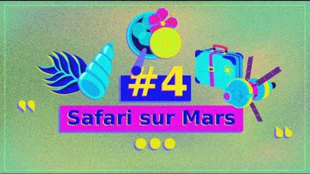 Video En vacances dans le Système Solaire : #4 "Safari sur Mars" su italiano