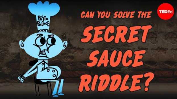 Video Can you solve the secret sauce riddle? - Alex Gendler em Portuguese