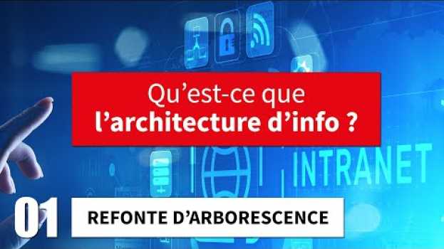 Video L'architecture d'information : aussi essentielle que méconnue ! en français