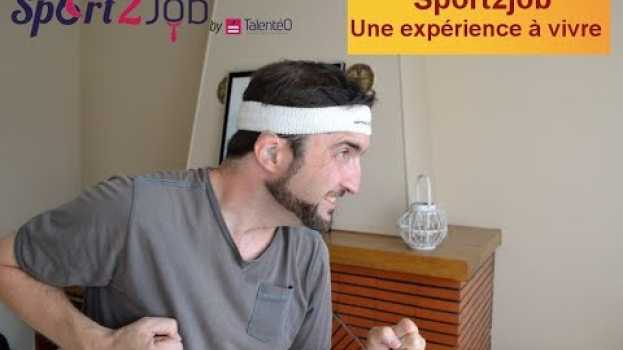 Video Sport2job : une expérience à vivre - Vivien Apprendre à écouter en français