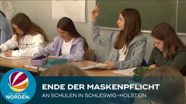 Video Keine Maskenpflicht mehr an Schulen in Schleswig-Holstein in English