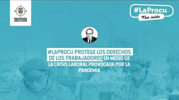 Video #LaProcu protege los derechos de los trabajadores em Portuguese