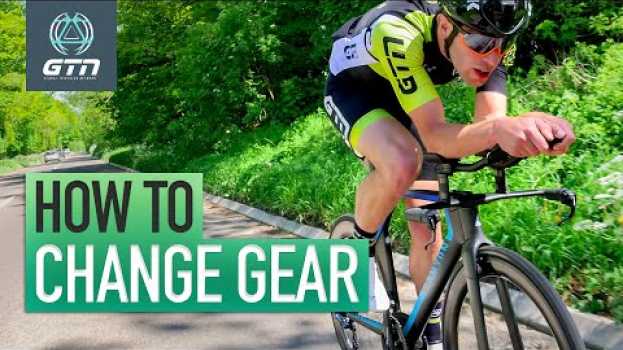 Video How & When To Change Gear On Your Bike | Beginner Cycling Tips su italiano