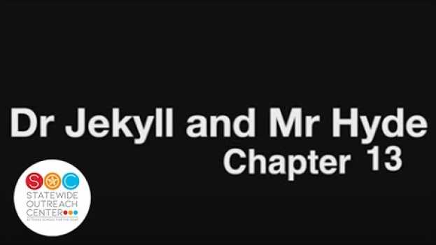 Video Dr. Jekyll and Mr. Hyde - Ch13 su italiano