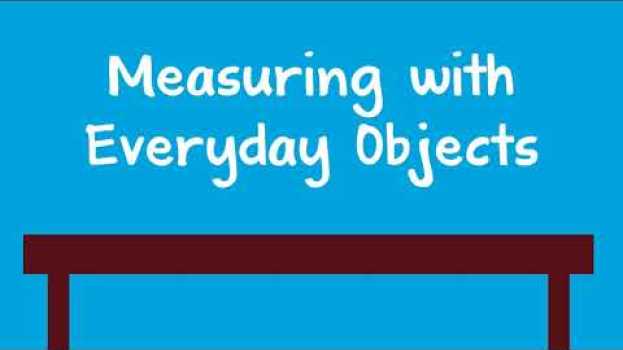 Video Measuring with Everyday Objects in English