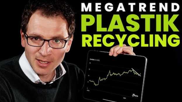 Video #Megatrend #Plastik #Recycling – Die nächsten Hype-Aktien su italiano