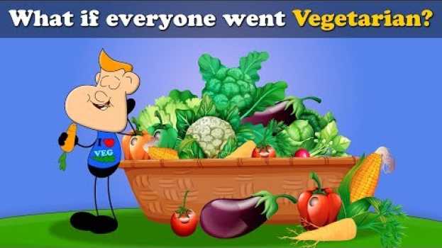 Video What if everyone went Vegetarian? + more videos | #aumsum #kids #science #education #children en français