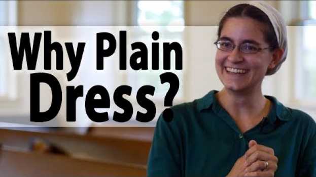 Video Why Do Some Quakers Dress Plain? su italiano